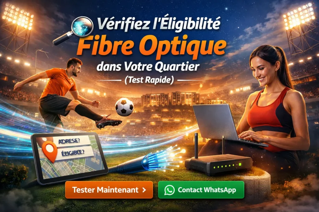 Vérifier l’éligibilité fibre optique dans votre quartier pour regarder les matchs en streaming HD grâce à la connexion FTTH.